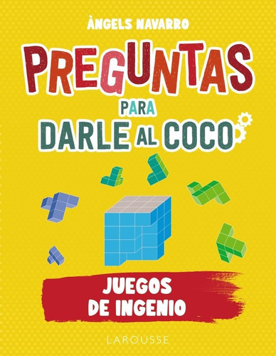 Preguntas Para Darle Al Coco. Juegos De Ingenio, De Navarro Simon, ·ngels. Editorial Larousse, Tapa Blanda En Español