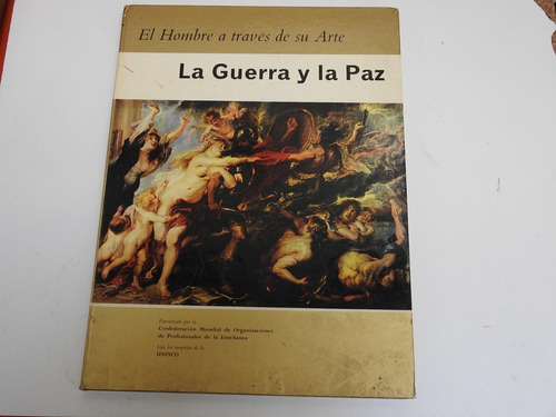 La Guerra Y La Paz - El Hombre A Traves De Su Arte - L421