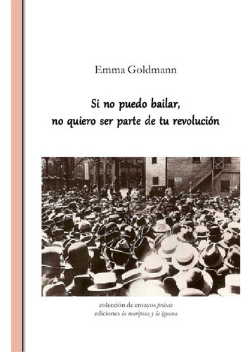 Si No Puedo Bailar, No Quiero Ser Parte De Tu Revolución - E