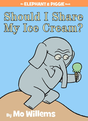 Should I Share My Ice Cream? (An Elephant and Piggie Book), de Willems, Mo. Editorial Hyperion Books for Children, tapa dura en inglés, 2011