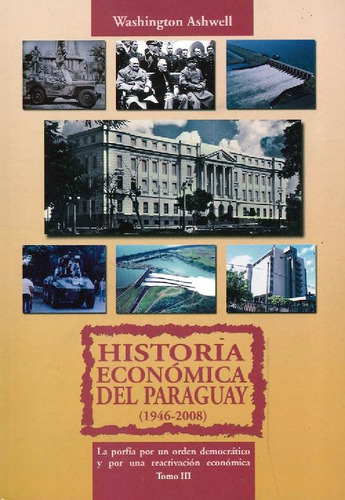 Libro Historia Económica Del Paraguay - Tomo Iii 1946-2008 D