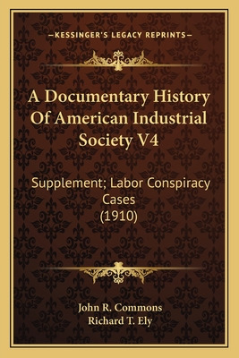 Libro A Documentary History Of American Industrial Societ...