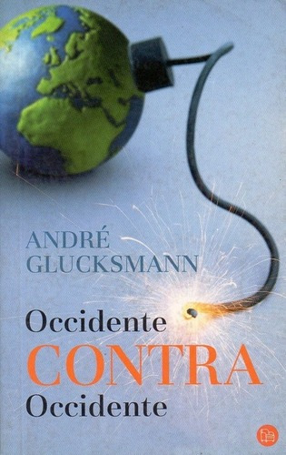 Occidente Contra Occidente  B, De Glucksmann, Andre. Editorial Punto De Lectura En Español