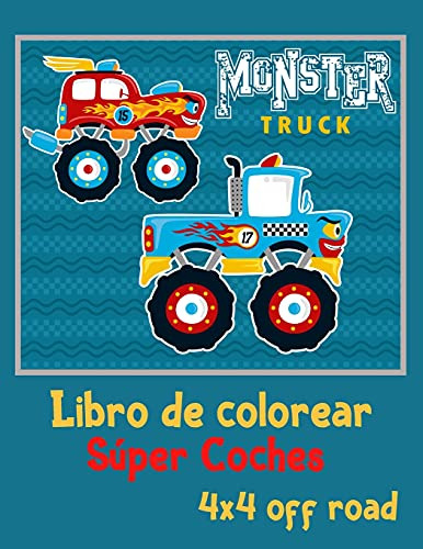 Monster Trucks Libro De Colorear Super Coches 4x4 Off Road: