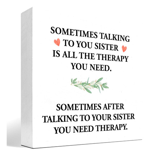 Sometimes Talking To Your Sister Is All The Therapy You Nee.