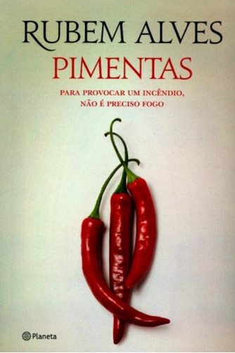 Pimentas: 2ª Edição, de Alves, Rubem. Editora Planeta do Brasil Ltda., capa mole em português, 2014