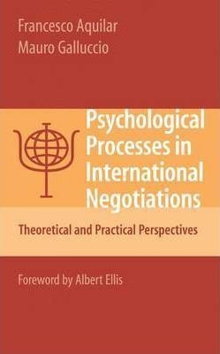 Psychological Processes In International Negotiations - F...