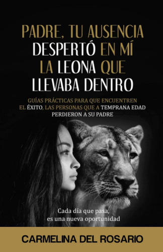 Livro: Pai, Sua AusĂȘncia Despertou Em Mim A Leoa Que Eu Esta