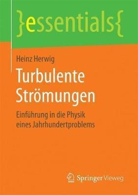 Turbulente Stroemungen : Einfuhrung In Die Physik Eines J...