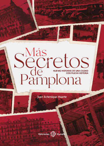 Libro Mas Secretos De Pamplona - Juan Echenique Huarte