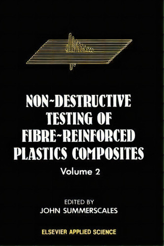 Non-destructive Testing Of Fibre-reinforced Plastics Composites, De John Summerscales. Editorial Kluwer Academic Publishers Group, Tapa Dura En Inglés