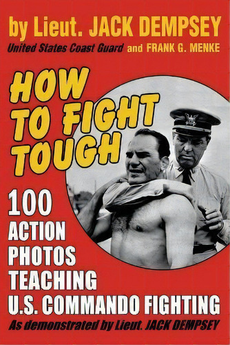 How To Fight Tough, De Jack Dempsey. Editorial Budoworks, Tapa Blanda En Inglés
