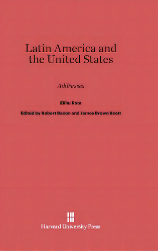 Latin America And The United States, De Root, Elihu. Editorial Harvard Univ Pr, Tapa Dura En Inglés
