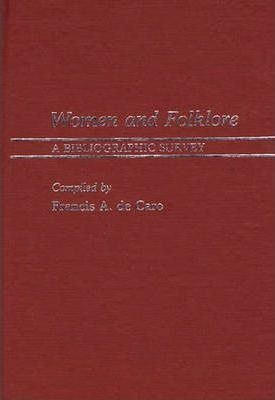 Women And Folklore - Francis A. De Caro