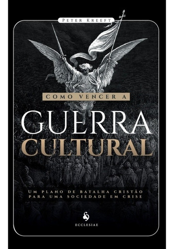 Como Vencer A Guerra Cultural ( Peter Kreeft )