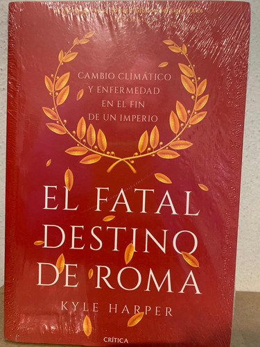 El Fatal Destino De Roma Kyle Harper · Crítica