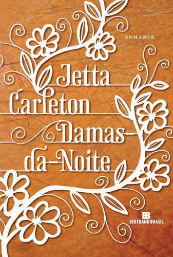 Damas-da-noite, de Carleton, Jetta. Editora Bertrand Brasil Ltda., capa mole em português, 2012
