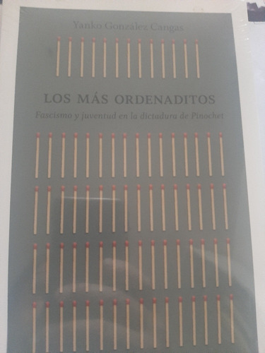 Fascismo Y Juventud En La Dictadura De Pinochet 