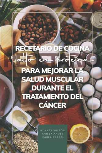 Libro: Recetario De Cocina Alto En Proteína Para Mejorar La 