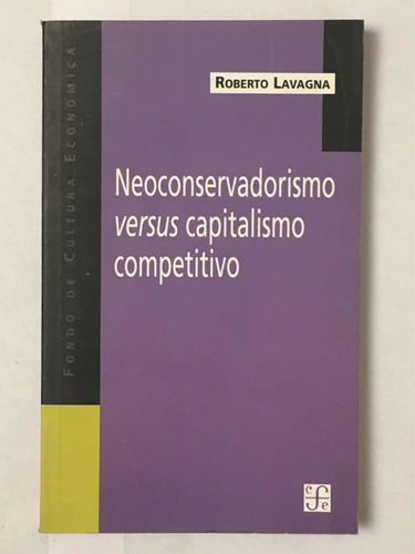 Neoconservadorismo Versus Capitalismo Competitivo R Lavagna
