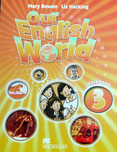 Our English World 3 Workbook, De Mary Bowen - Liz Hocking. Editorial Macmillan En Inglés