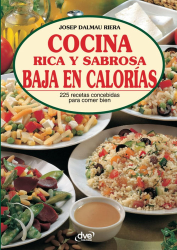 Libro: Cocina Rica Y Sabrosa Baja En Calorías (spanish Editi