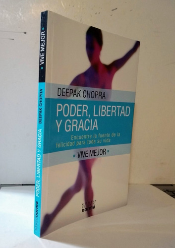 Deepak Chopra Poder Libertad Y Gracia Fuente De La Felicidad