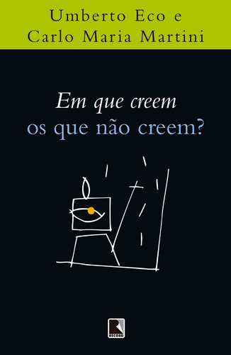 Em que creem os que não creem?, de Eco, Umberto. Editora Record Ltda., capa mole em português, 1999