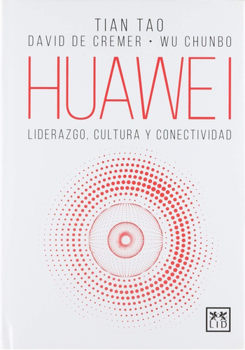 Libro Huawei - Liderazgo Cultura Y Conectividad De Tian Tao