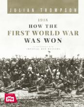 Libro 1918: How The First World War Was Won - Julian Thom...