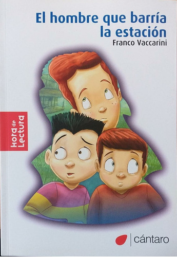 El Hombre Que Barría La Estación - Franco Vaccarini Cántaro