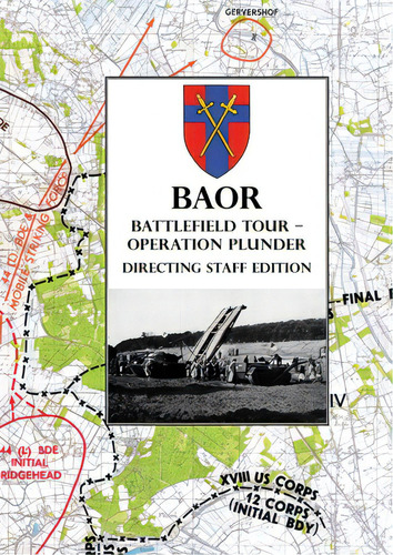 Baor Battlefield Tour - Operation Plunder - Directing Staff Edition, De Baor. Editorial Naval & Military Pr, Tapa Blanda En Inglés