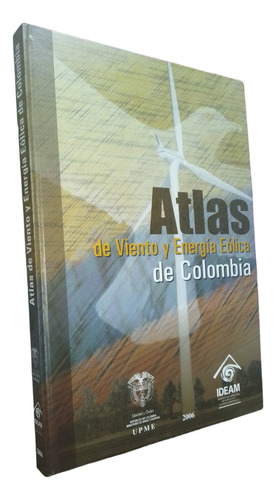 Atlas De Viento Y Energía Eólica De Colombia 1a Ed. (Reacondicionado)
