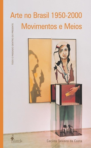 Libro Arte No Brasil 1950-2000 - Cacilda Teixeira Da Costa