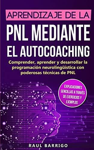 Libro : Aprendizaje De La Pnl Mediante El Auto-coaching...