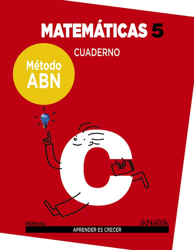 Matemáticas 5. Método ABN. Cuaderno., de Martínez Montero, Jaime et al.. Editorial ANAYA INFANTIL Y JUVENIL, tapa blanda en español, 2021