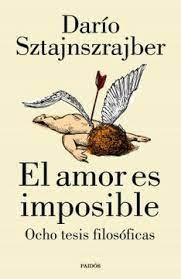 Libro El Amor Es Imposible - Sztajnszrajber, Dario