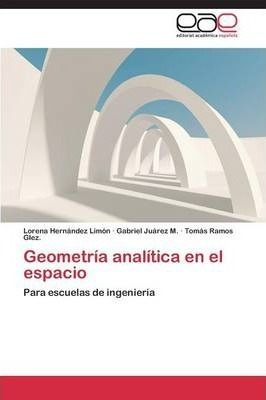 Geometria Analitica En El Espacio - Hernandez Limon Lorena