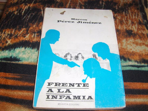 Frente A La Infamia (2da Edición) / Marcos Pérez Jiménez 