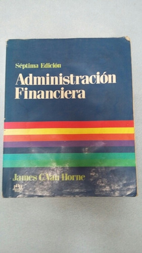 Administración Financiera. James C. Van Horne