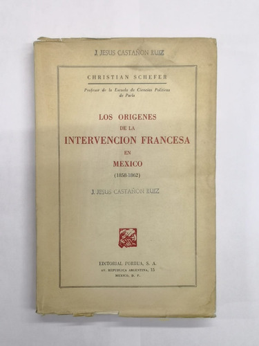 Los Orígenes De La Intervención Francesa En México