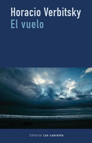 El Vuelo - Verbitsky Horacio (libro)