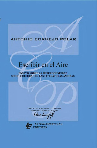 Escribir En El Aire - Antonio Cornejo Polar