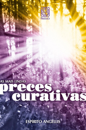 Mais Lindas Preces Curativas, de Vários autores. Pallas Editora e Distribuidora Ltda., capa mole em português, 2007
