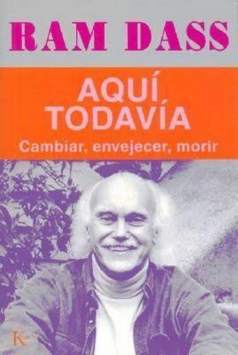 Aquí Todavía, Ram Dass, Kairós