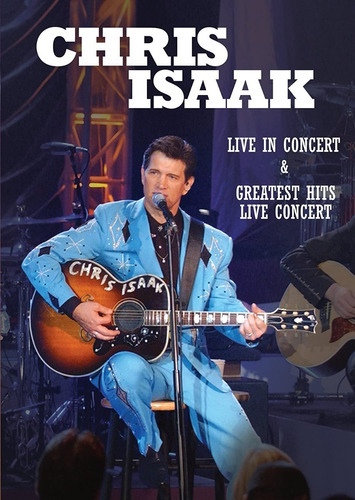 Chris Isaak Live In Concert & Greatest Hits Live Concert Dvd