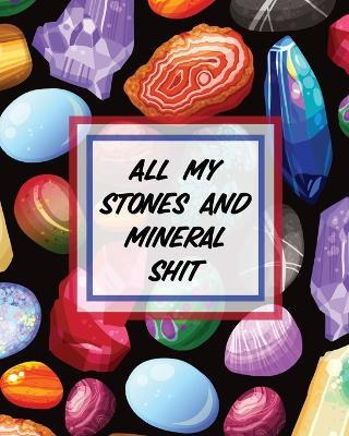 Libro All My Stones And Minerals Shit : Rock Collecting -...