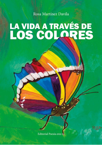 La Vida A Travãâs De Los Colores, De Martínez Davila, Rosa. Editorial Editorial Poesia Eres Tu, Tapa Blanda En Español