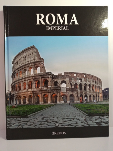 Roma Imperial - Coleccion Arqueologia Gredos - Tapa Dura