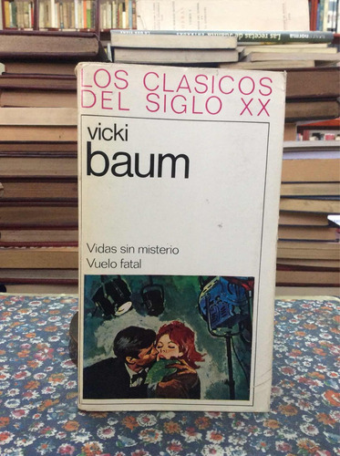 2 Novelas De Vicki Baum Vidas Sin Misterios Vuelo Fatal